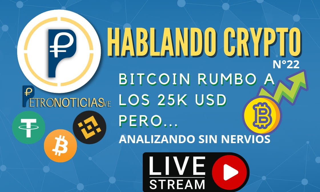 HABLANDO CRYPTO: Bitcoin rumbo a los 25k pero...